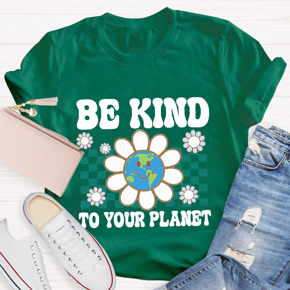 Be Kind To Your Planet  Earth Day T-Shirt