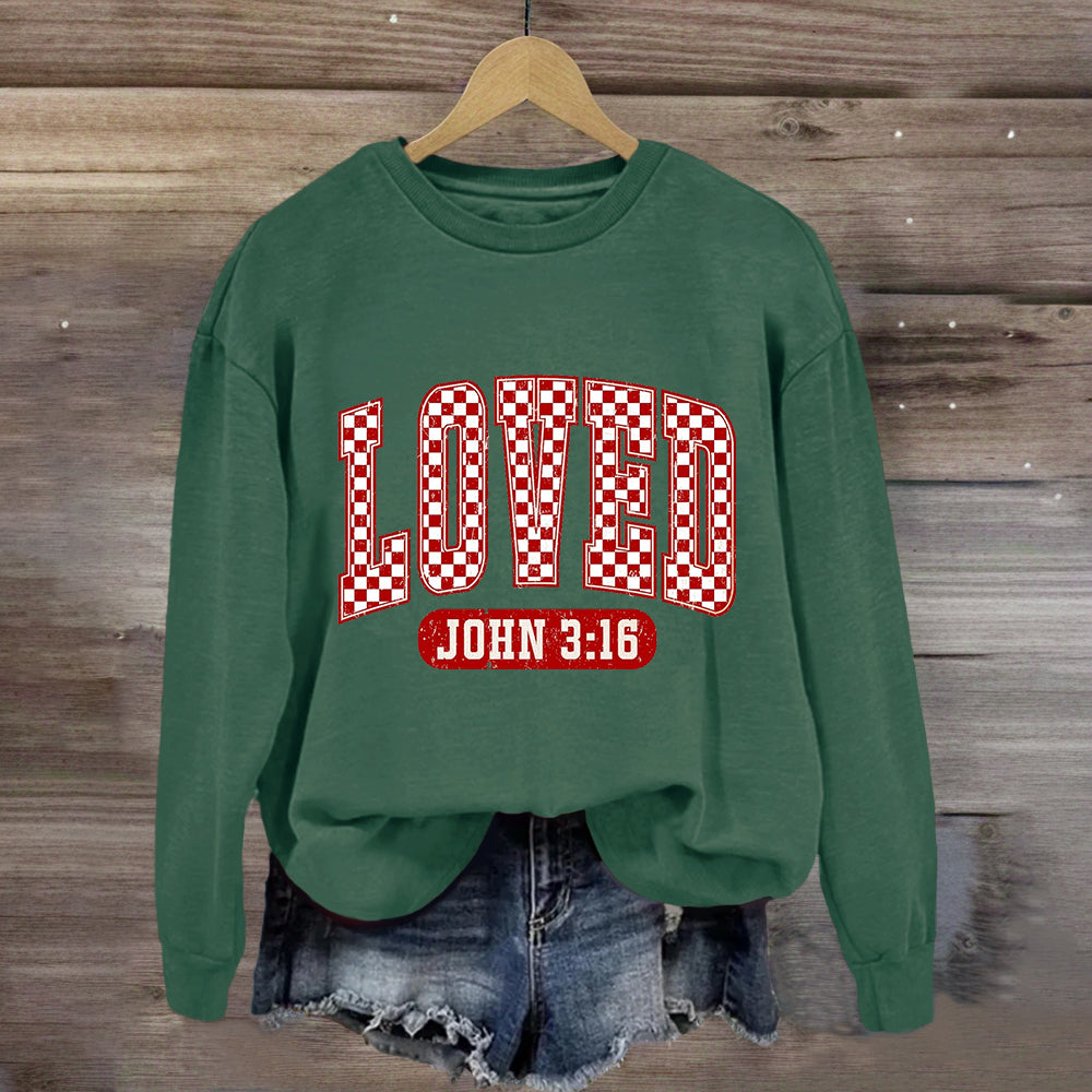 Valentine Loved John 3:16 Sweatshirt