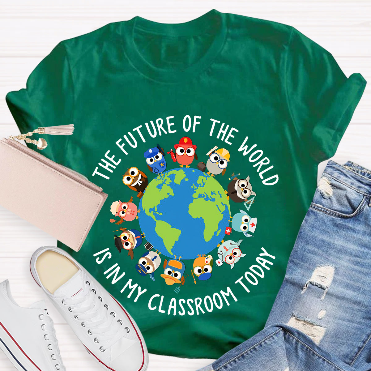 The Future of The World Is In My Classroom Today T-Shirt