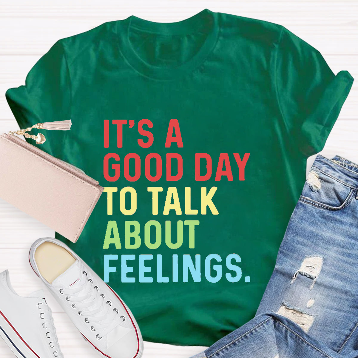 It's A Good Day To Talk About Feelings T-Shirt