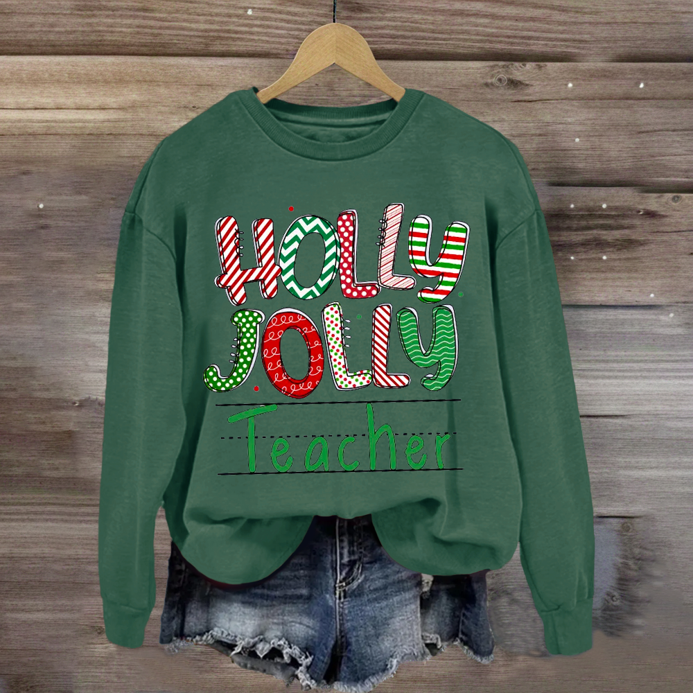 Holly Jolly Teacher Sweatshirt