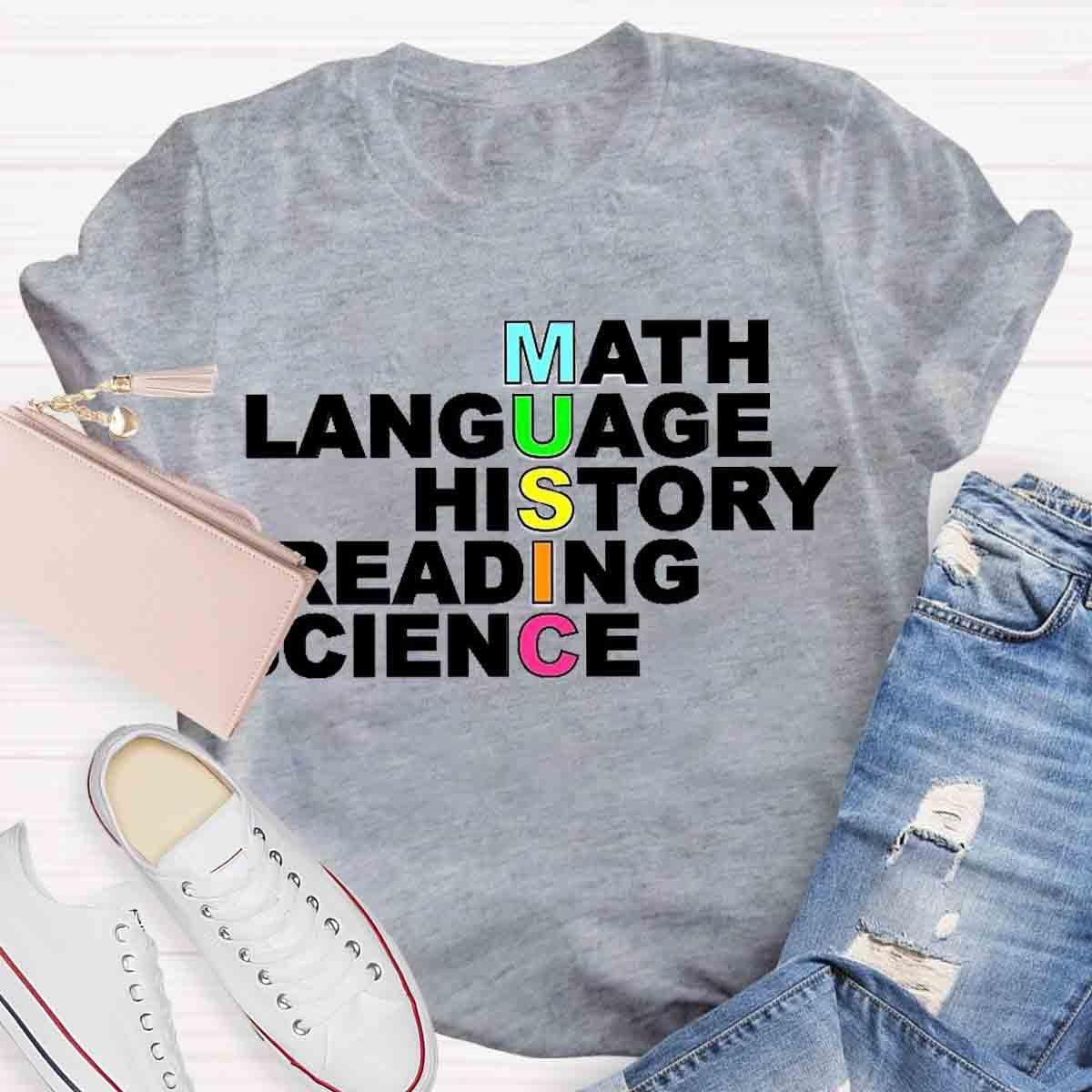 Math Language History Reading Science Music Teacher T-Shirt