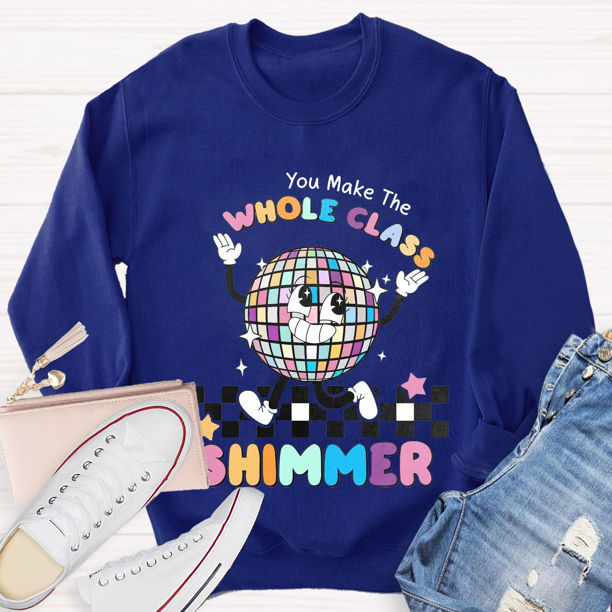 You Make The Whole Class Shimmer Sweatshirt