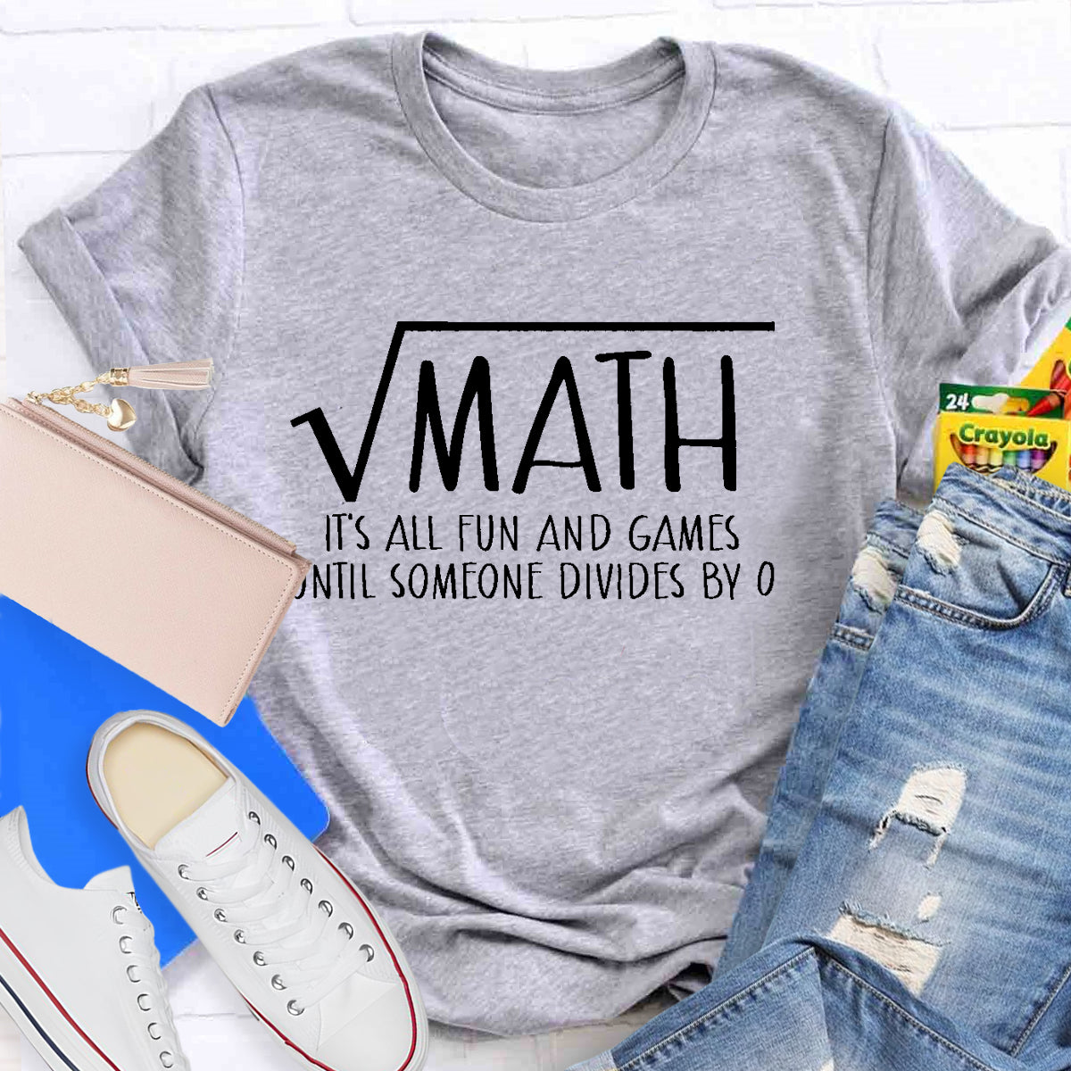 Math It's All Fun And Games Until Someone Divides By 0 T-Shirt