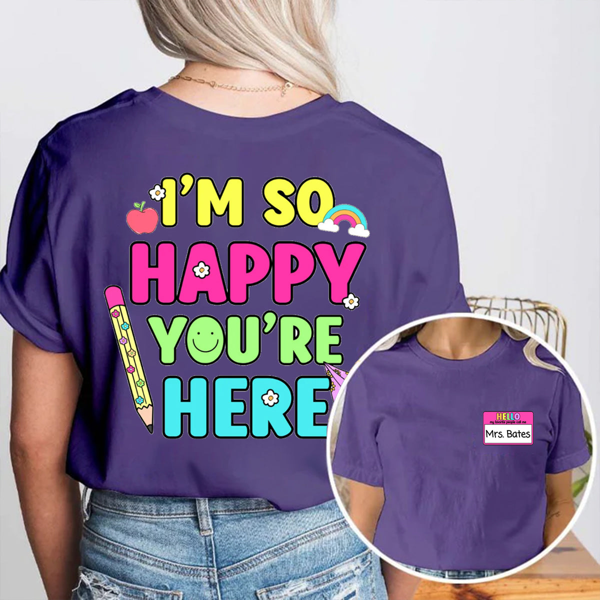 Personalized Name I'm So Happy You're Here Double Printed T-shirt