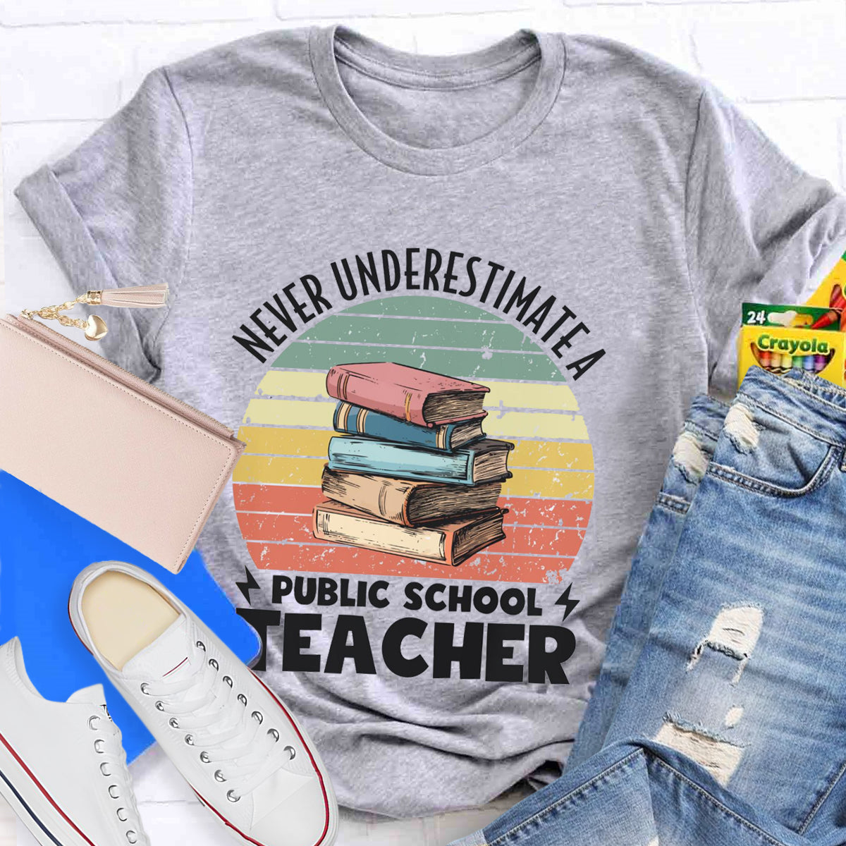 Never Underestimate A Public School Teacher T-Shirt