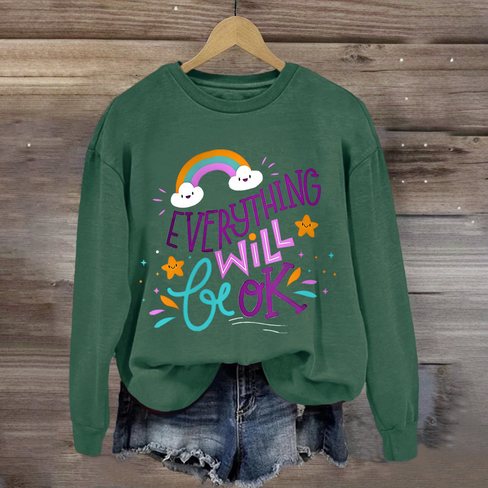 Everything Will Be Ok Rainbow Sweatshirt