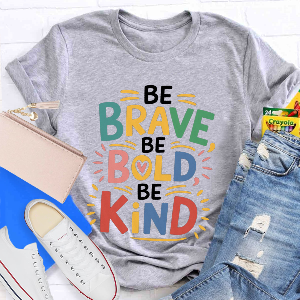 Be Brave Be Bold Be Kind T-Shirt