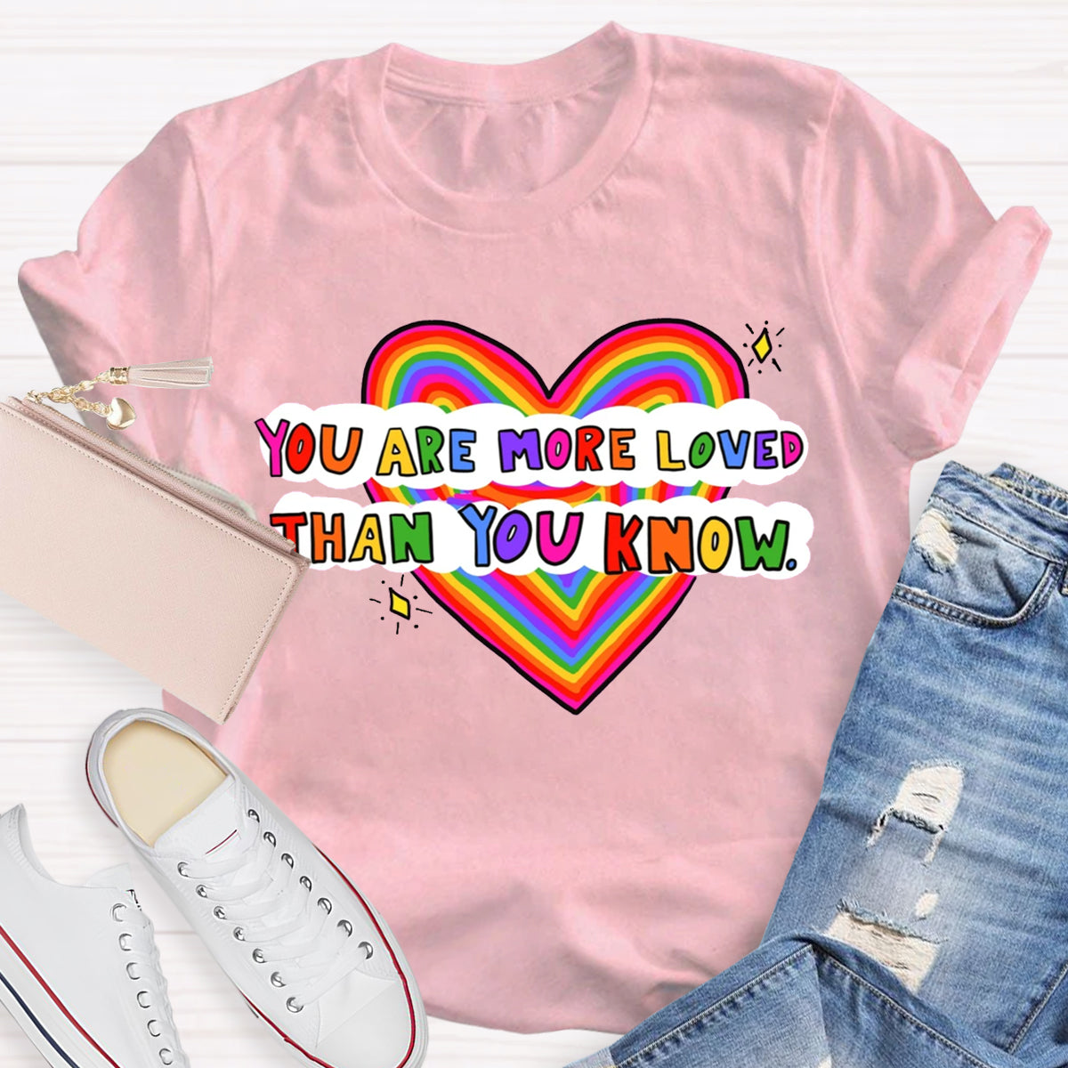 You Are More Loved Than You Know T-Shirt