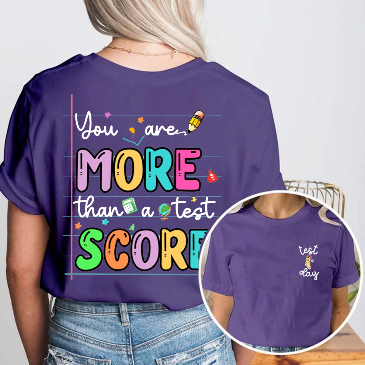 Test Day You Are More Than A Test Score Double Printed T-shirt