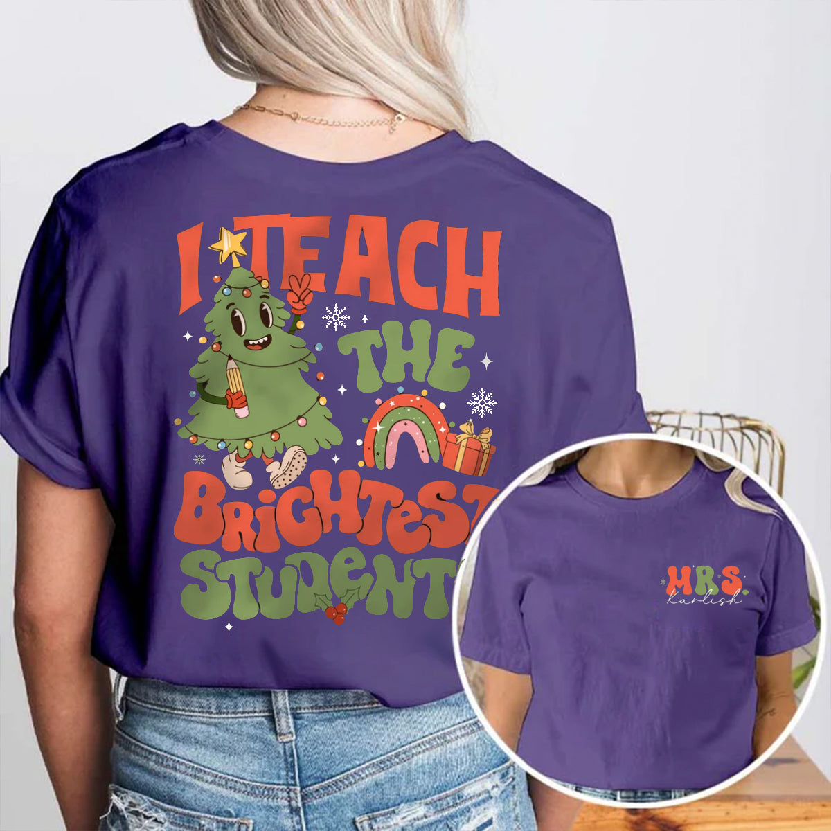 Personalized Name I Teach The Brightest Students Double Printed T-shirt