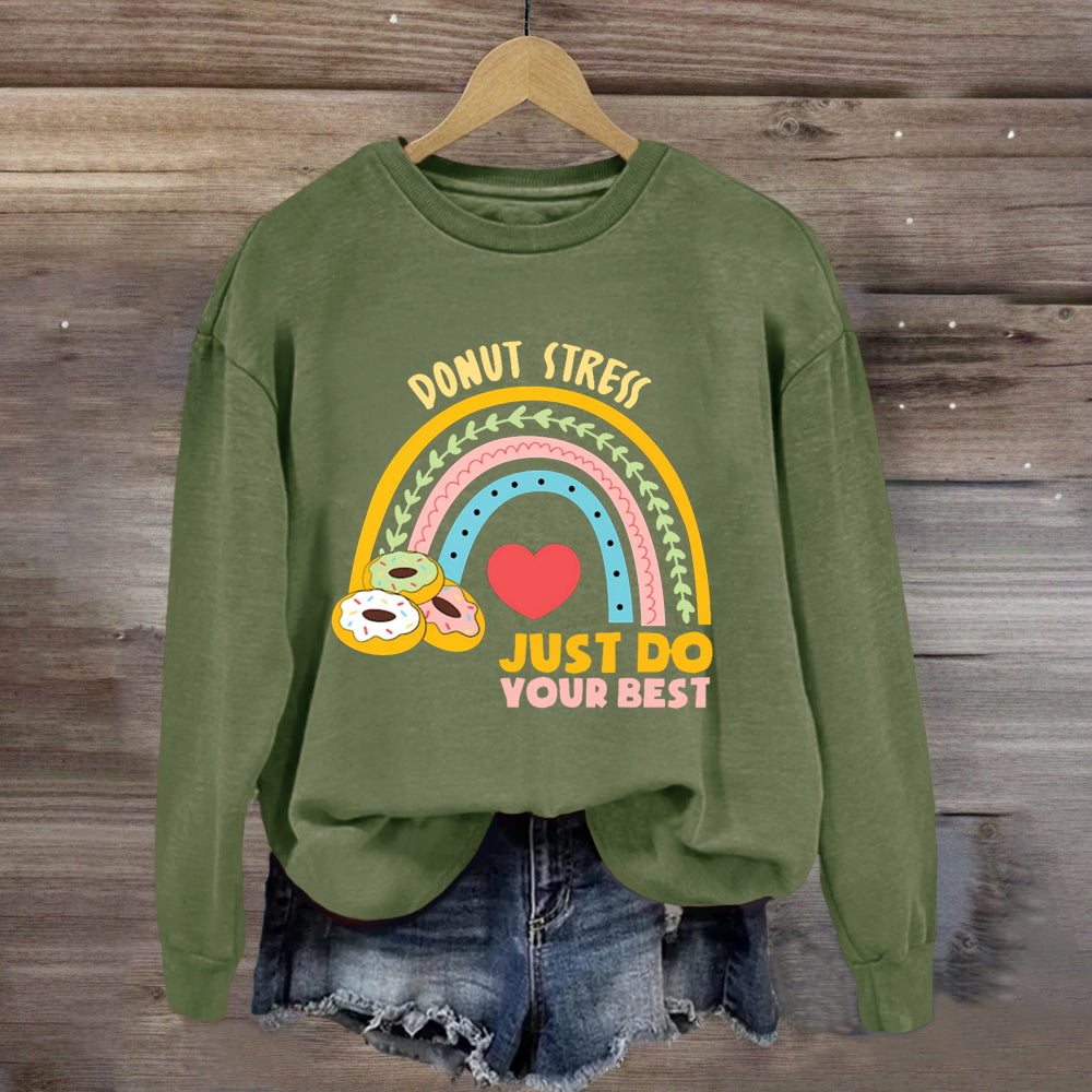 Donut Stress Just Do Your Best Sweatshirt