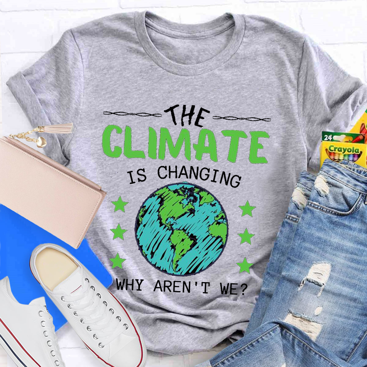 The Climate Is Changing Why Aren't We T-Shirt