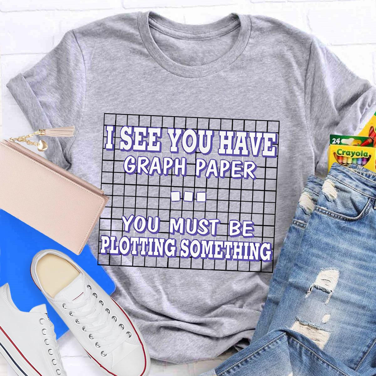 I See You Have Graph Paper  Math Teacher T-Shirt