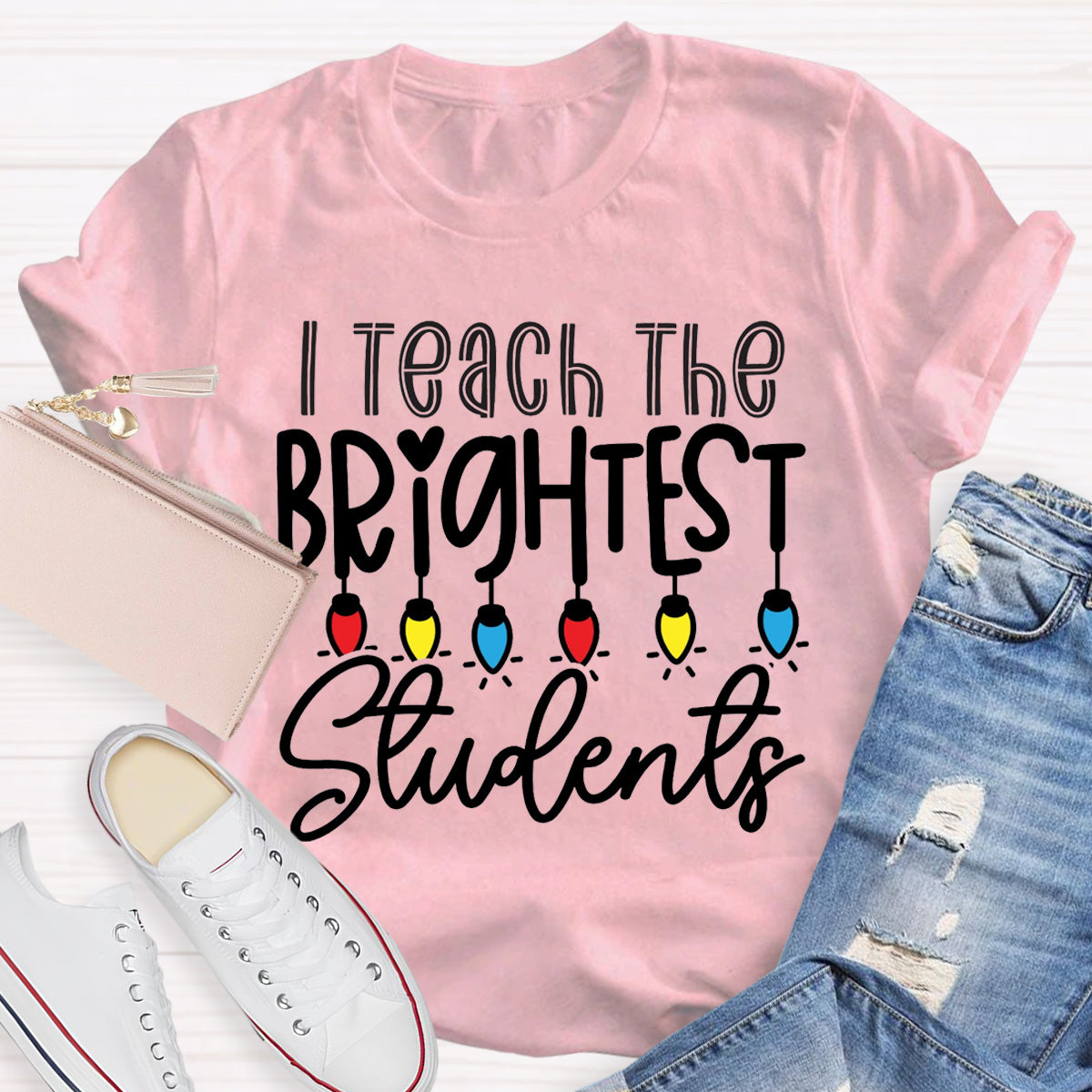 I Teach The Brightest Students Teacher T-Shirt