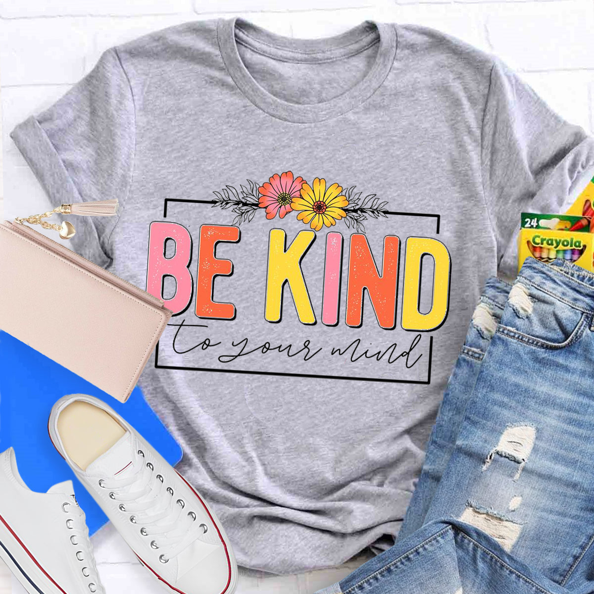 Be Kind To Your Mind T-Shirt