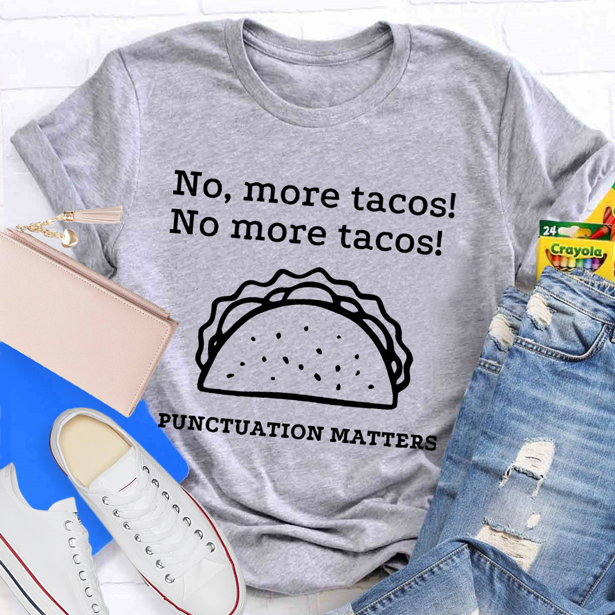 No,More Tacos No More Tacos Punctuation Matters T-Shirt