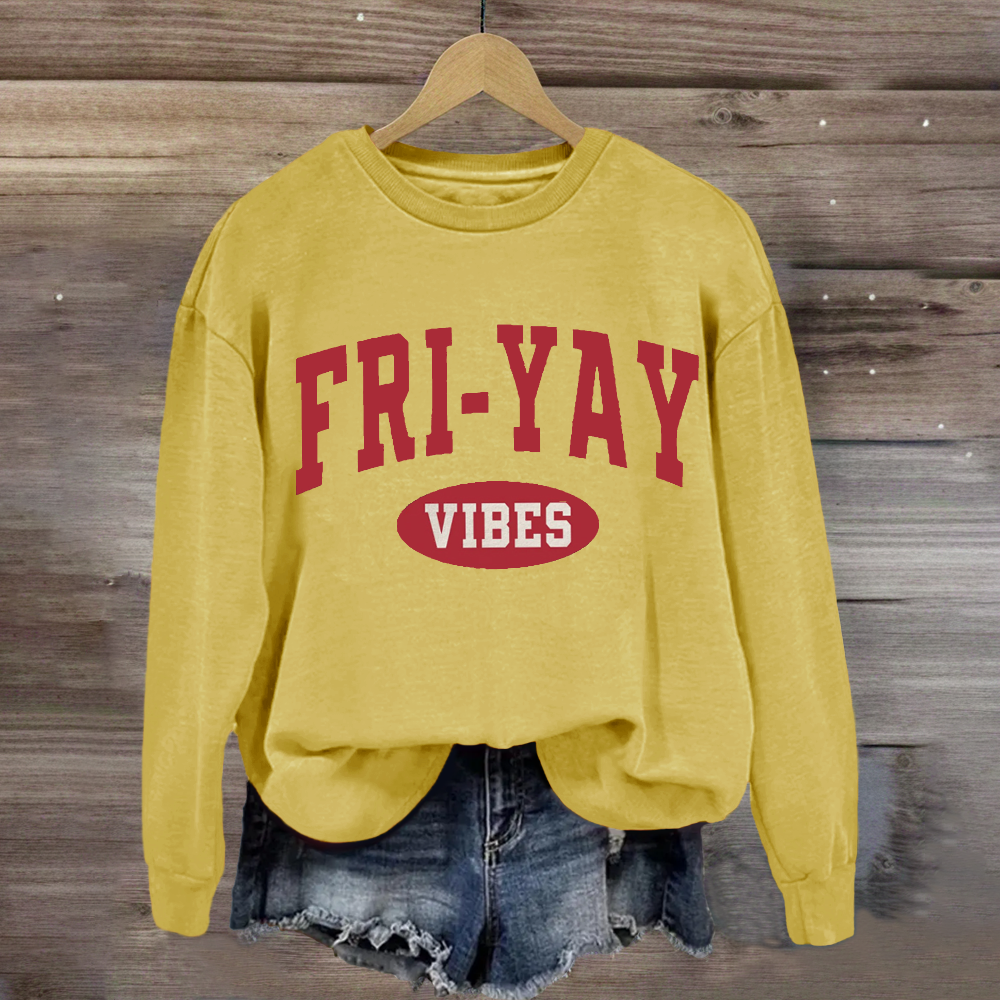 Fri-Yay Vibes Happy Friday Sweatshirt