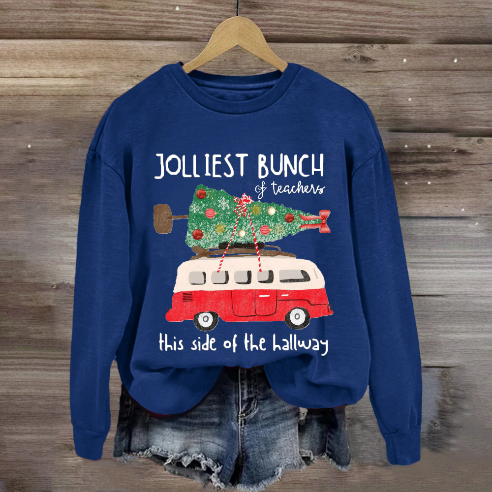 Jolliest Bunch Of Teachers This Side Of The Hallway Sweatshirt