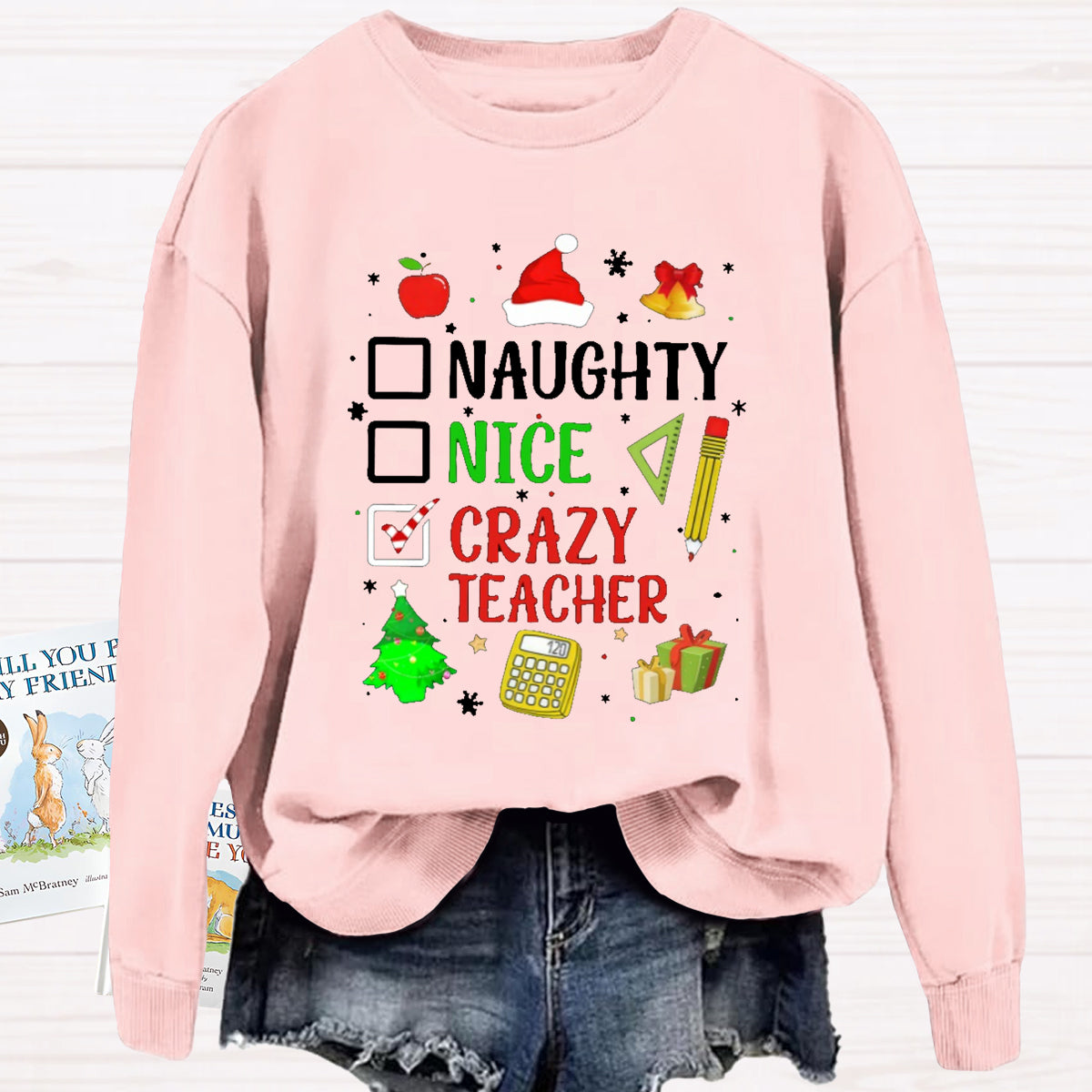 Naughty Nice Crazy Teacher Sweatshirt