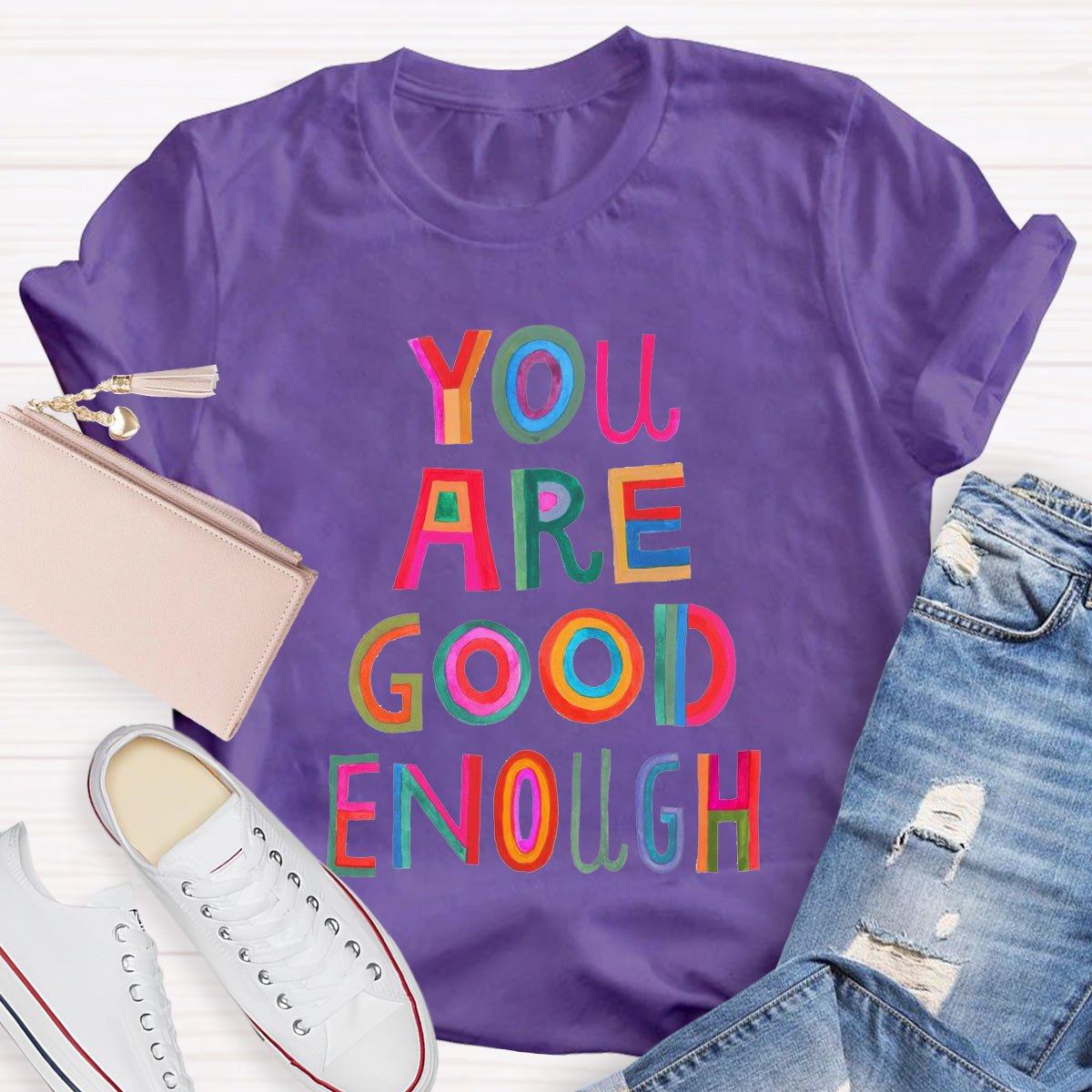 You Are Good Enough Teacher T-Shirt