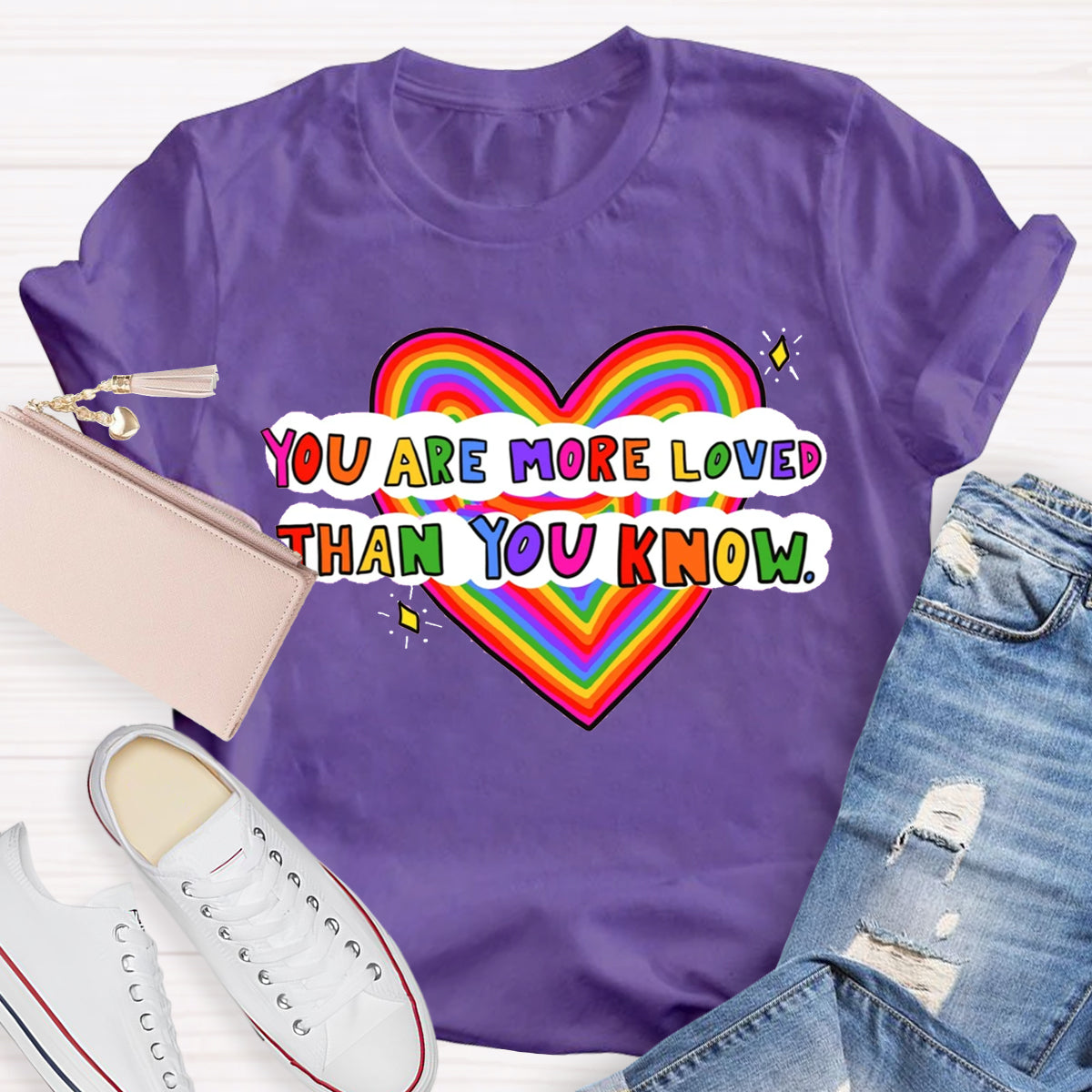 You Are More Loved Than You Know T-Shirt