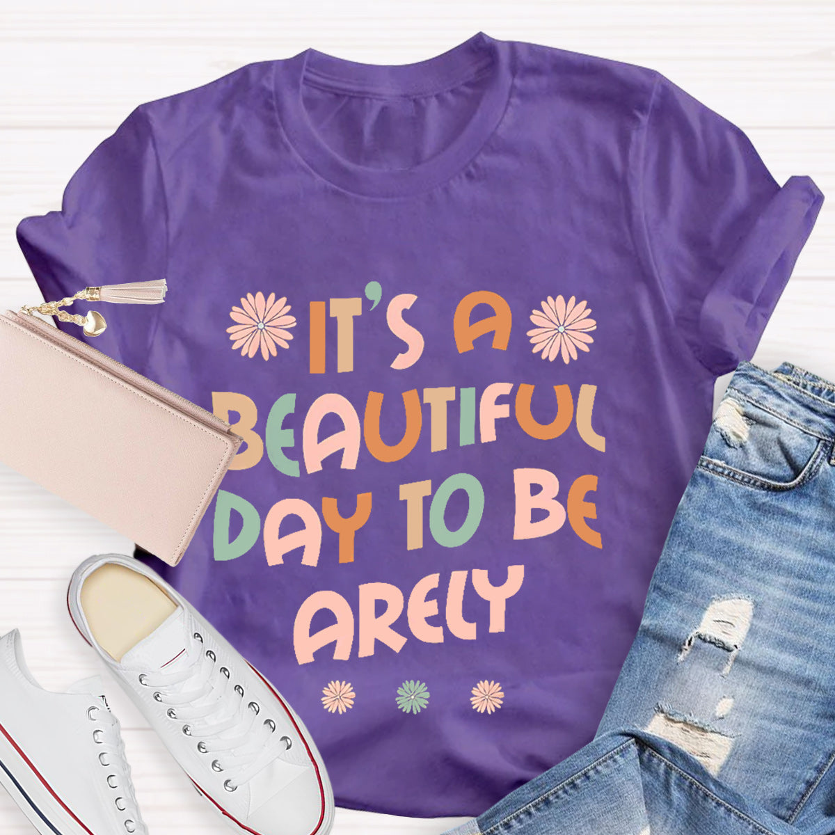 It'S A Beautiful Day To Be Arely  T-Shirt