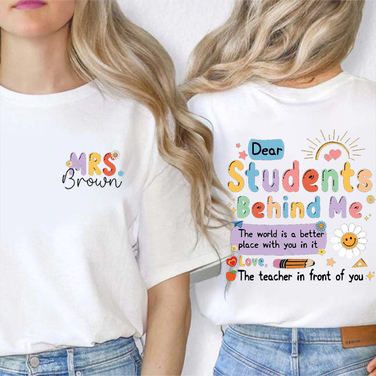 Personalized Name Dear Students Behind Me Double Printed T-shirt