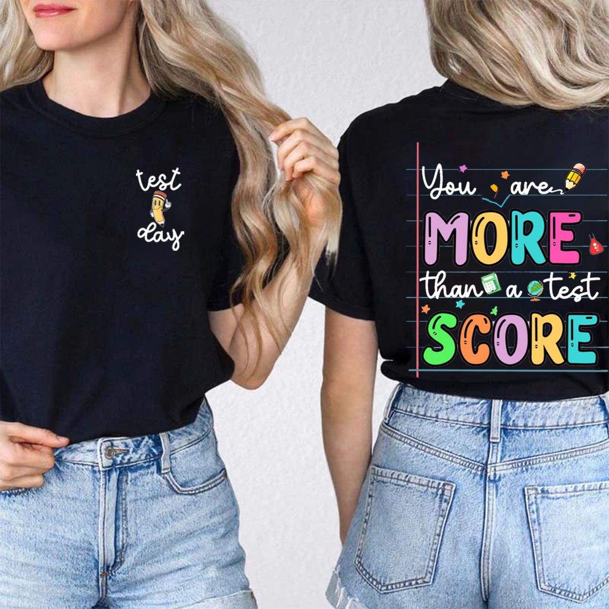 Test Day You Are More Than A Test Score Double Printed T-shirt