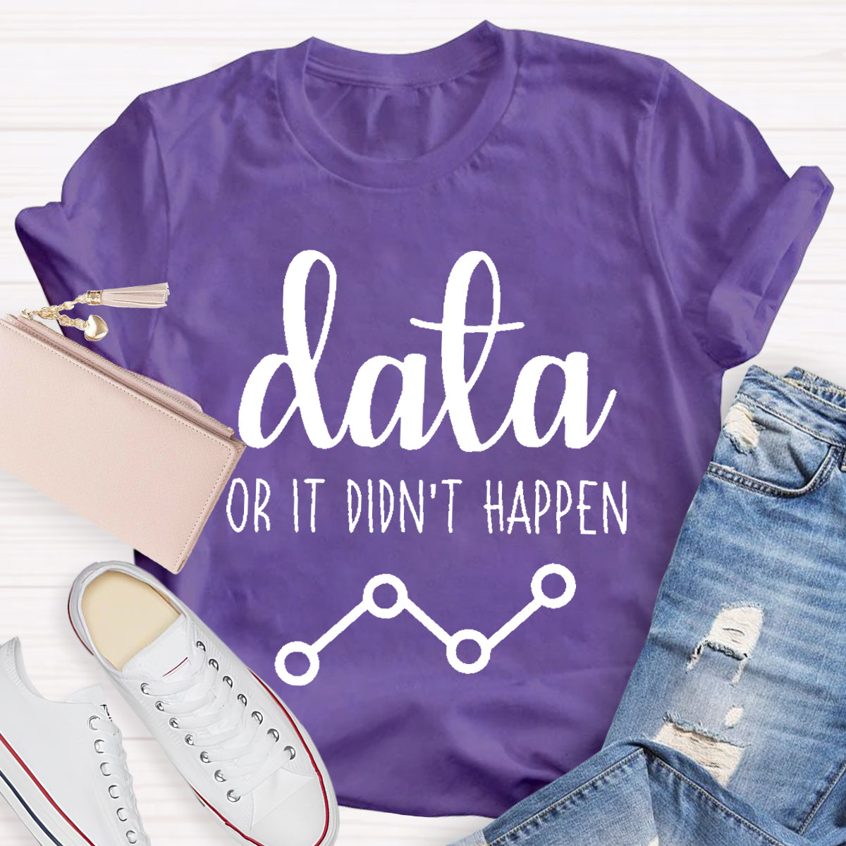 Data Or It Didn't Happen Science Teacher T-Shirt