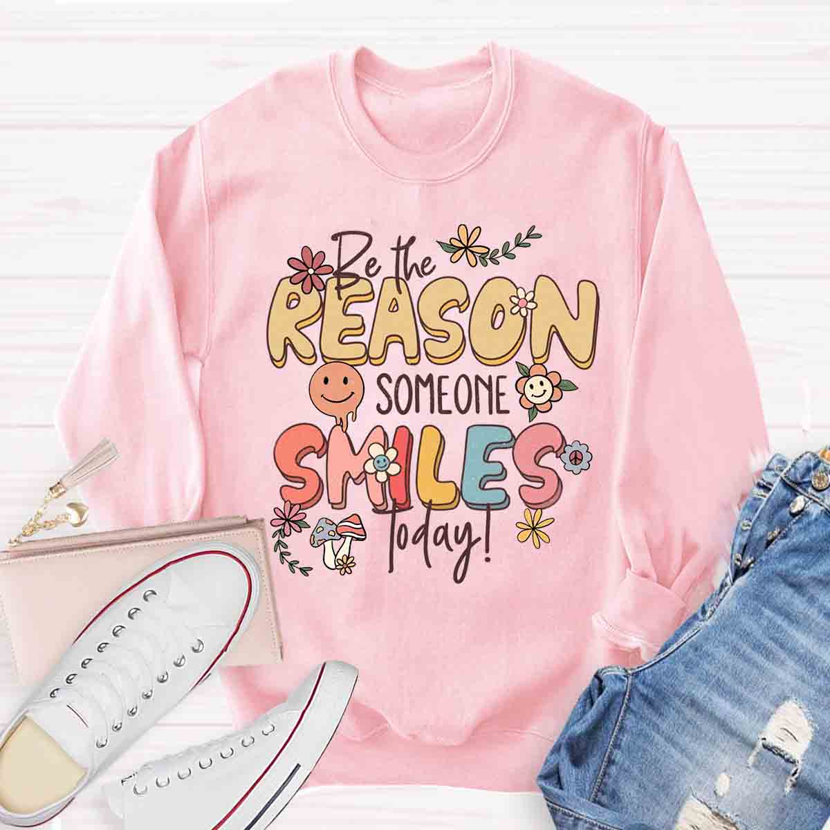 Be The Reason Someone Smiles Today Fall Vibes Sweatshirt