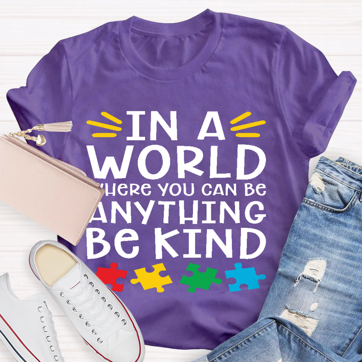 In A World Where You Can Be Anything Be Kind  Teacher T-Shirt