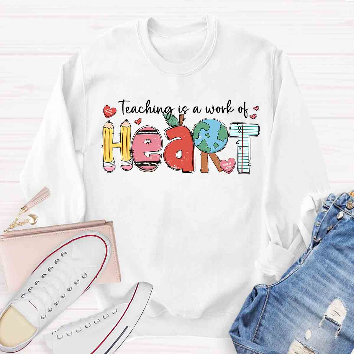 Teaching Is A Work Of Heart Sweatshirt