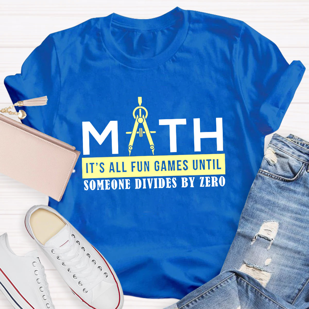 Math Is All Fun Games Until Someone Divides By Zero T-Shirt