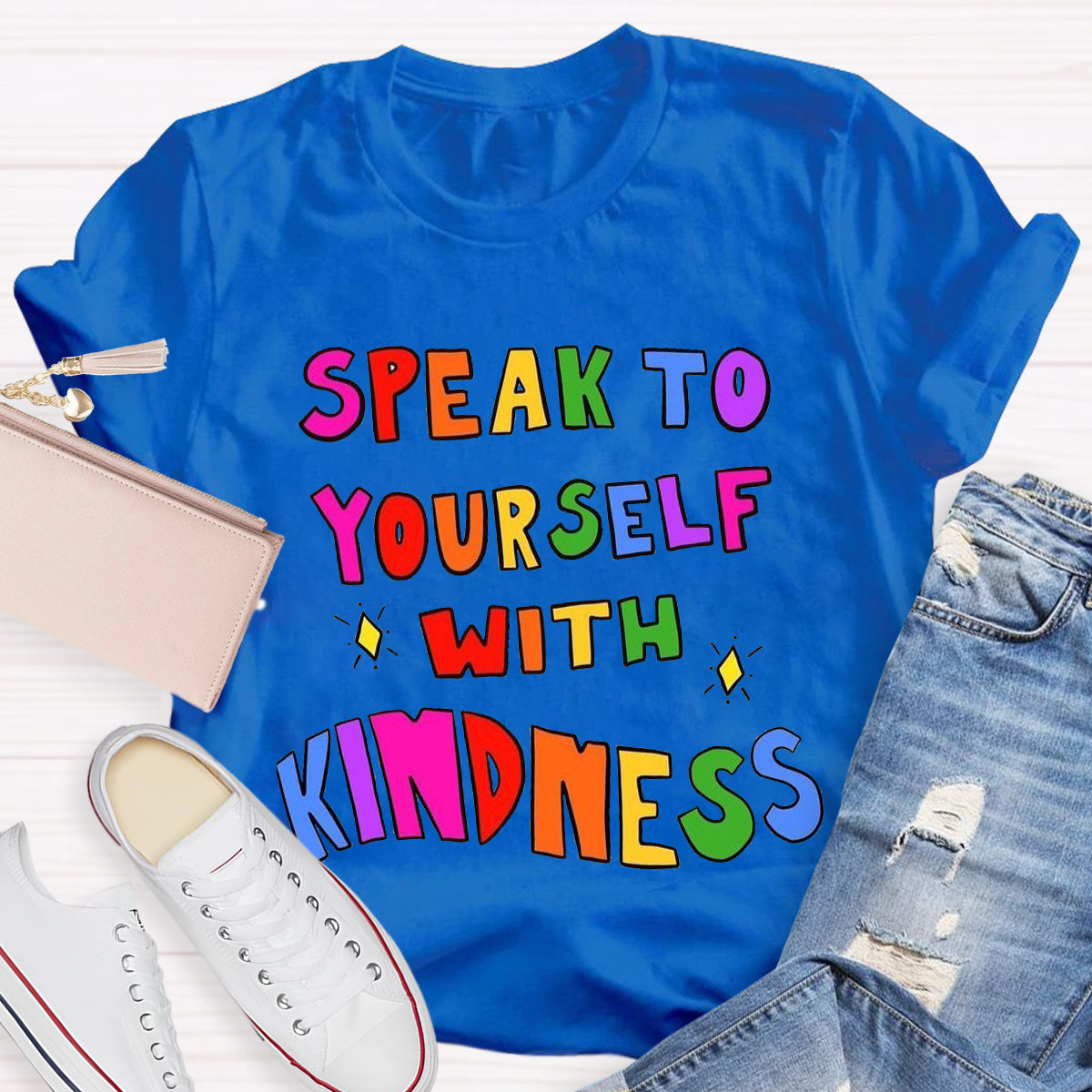 Speak To Yourself With Kindness Teacher T-Shirt