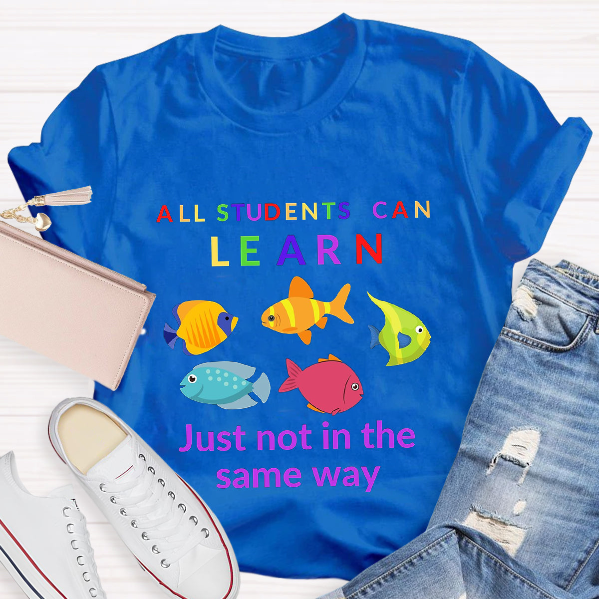 All Students Can Learn Just Not In The Same Way T-Shirt