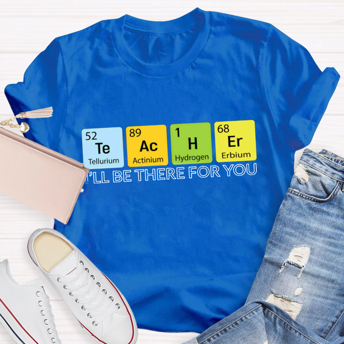 Teacher Ill Be There For You T-Shirt