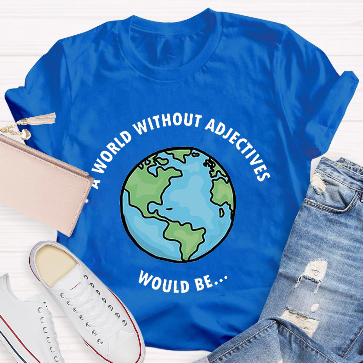 A World Without Adjectives Teacher T-Shirt