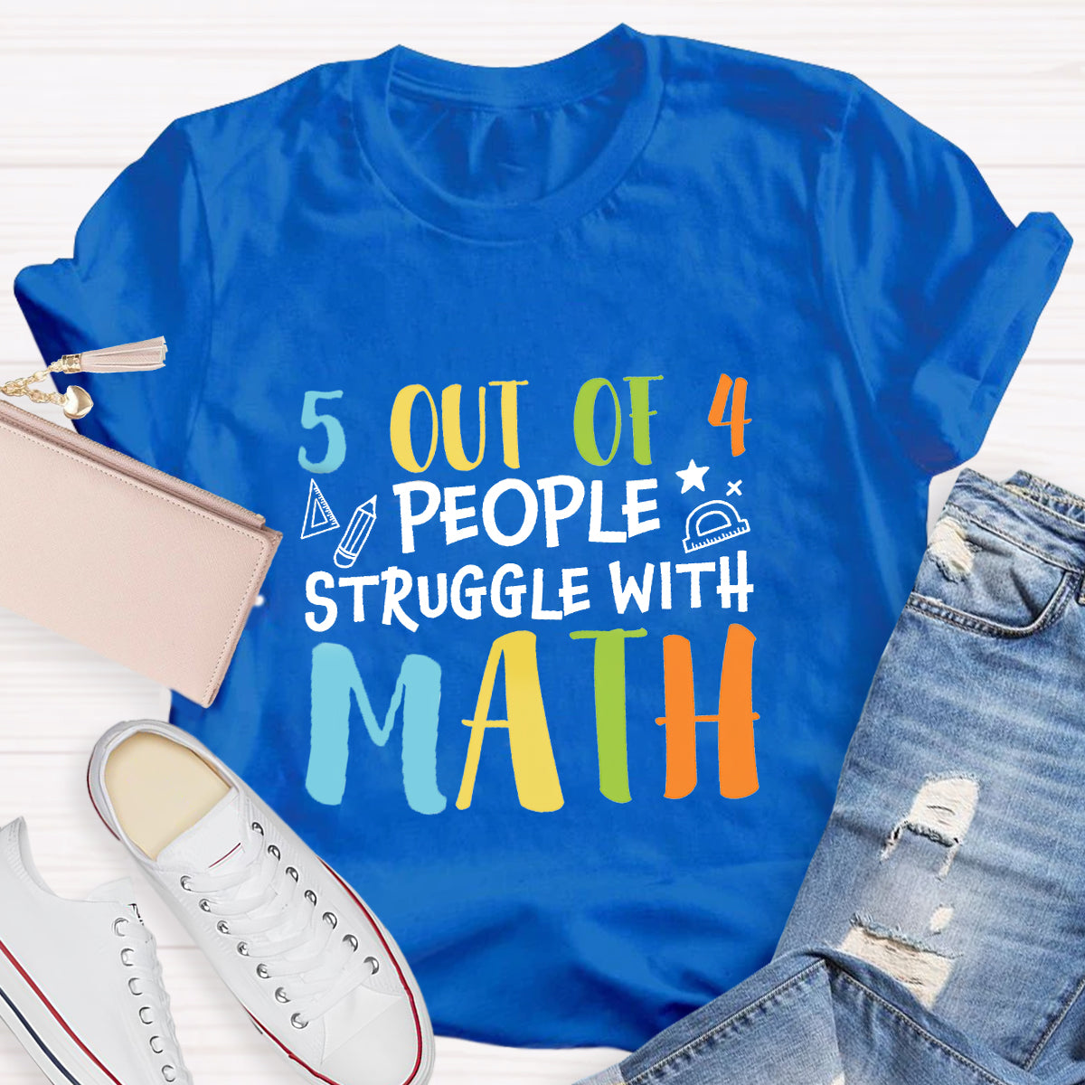 5 Out Of 4 People Struggle With Math Teacher T-Shirt