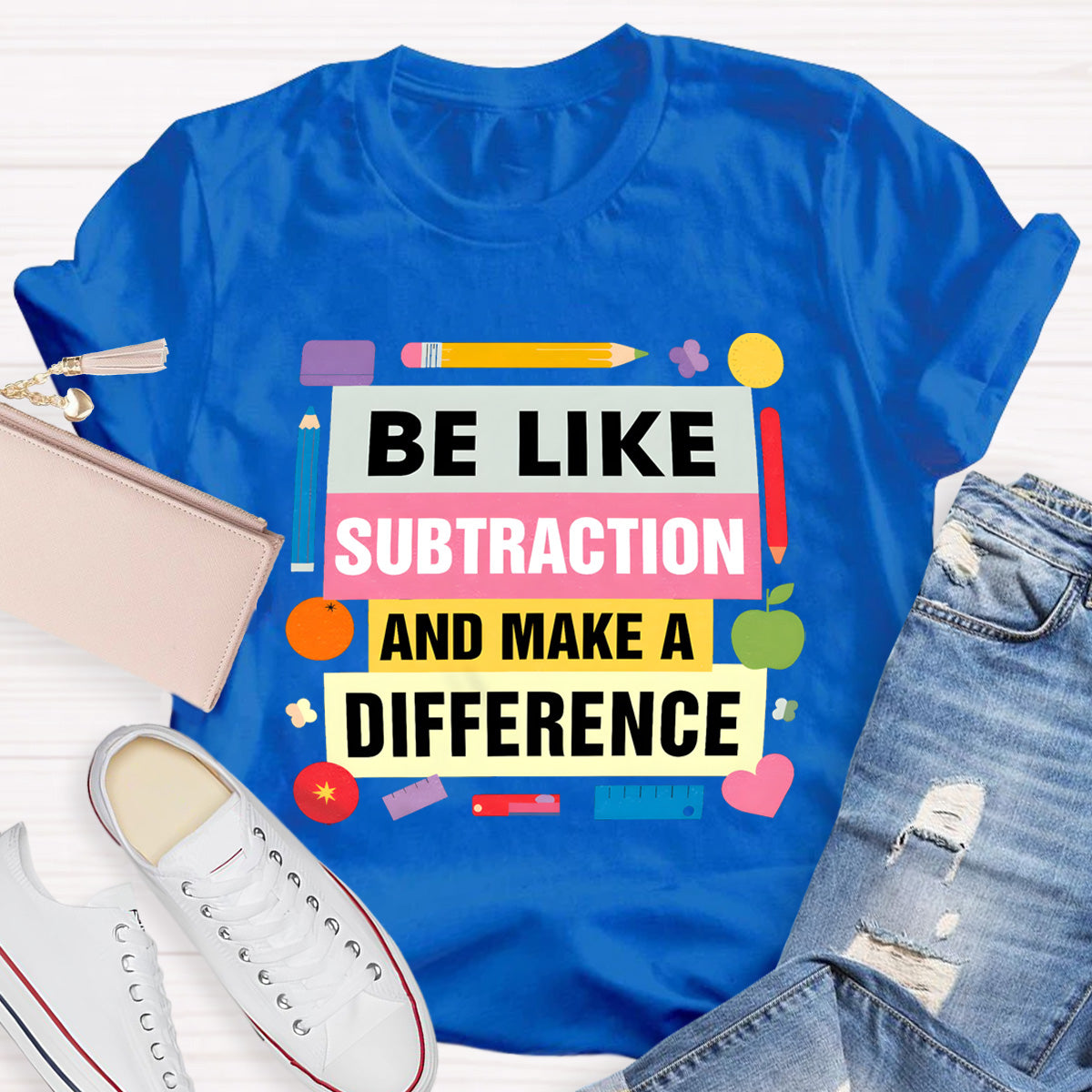 Be Like Subtraction And  Make A Difference math Teacher T-Shirt