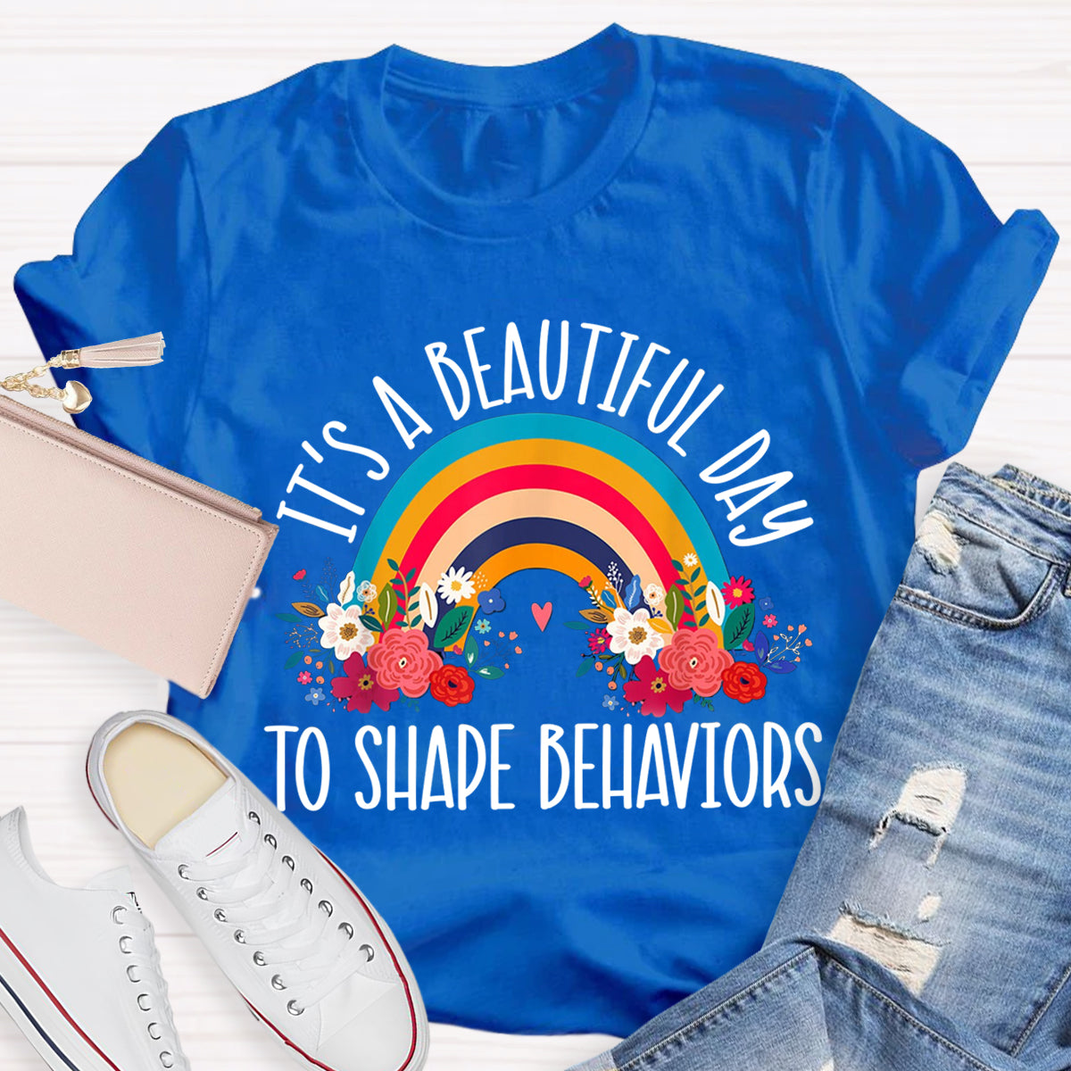 It's A Beautiful Day To Shape Behaviors T-Shirt