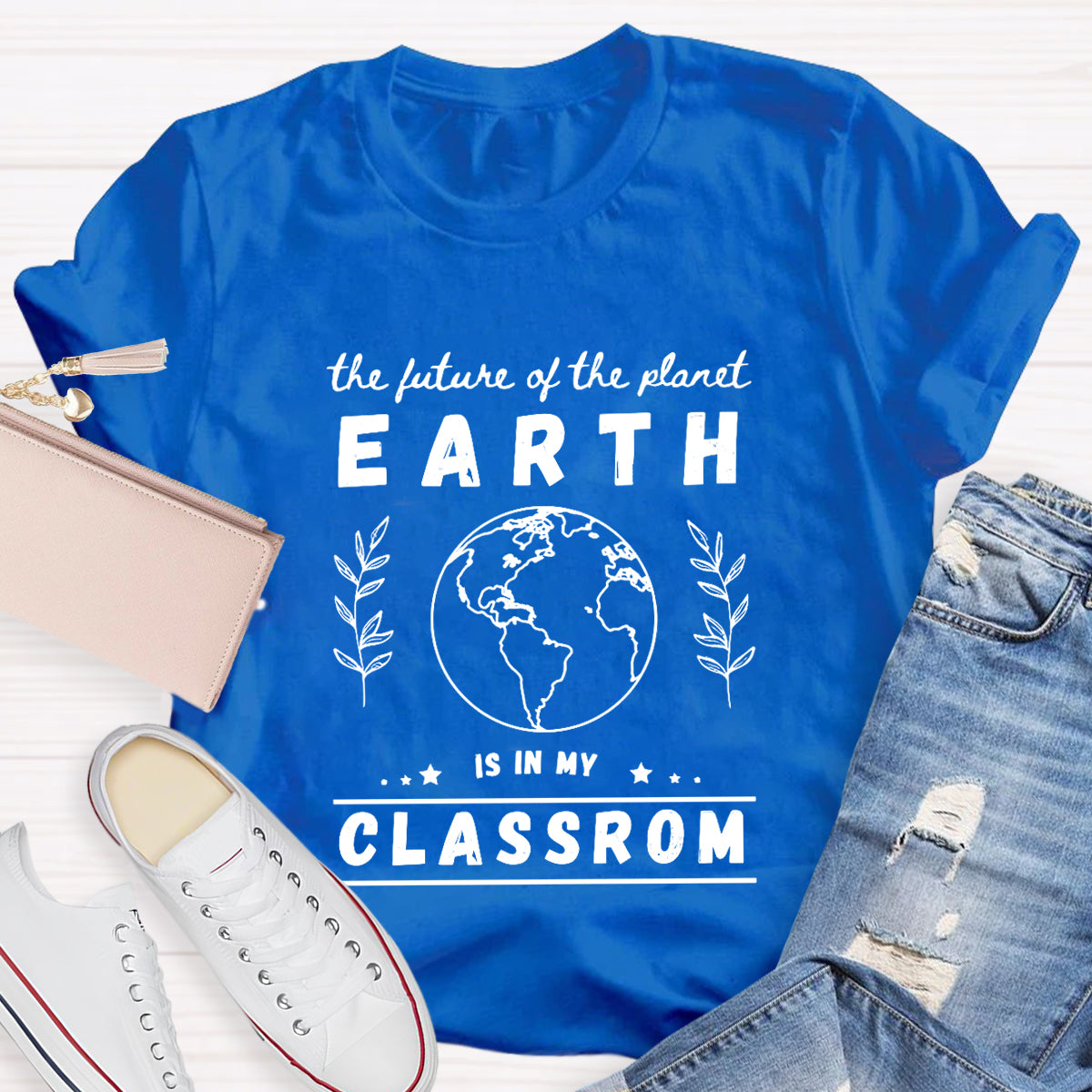 The Future Of Planet Earth Is In My Classroom T-Shirt