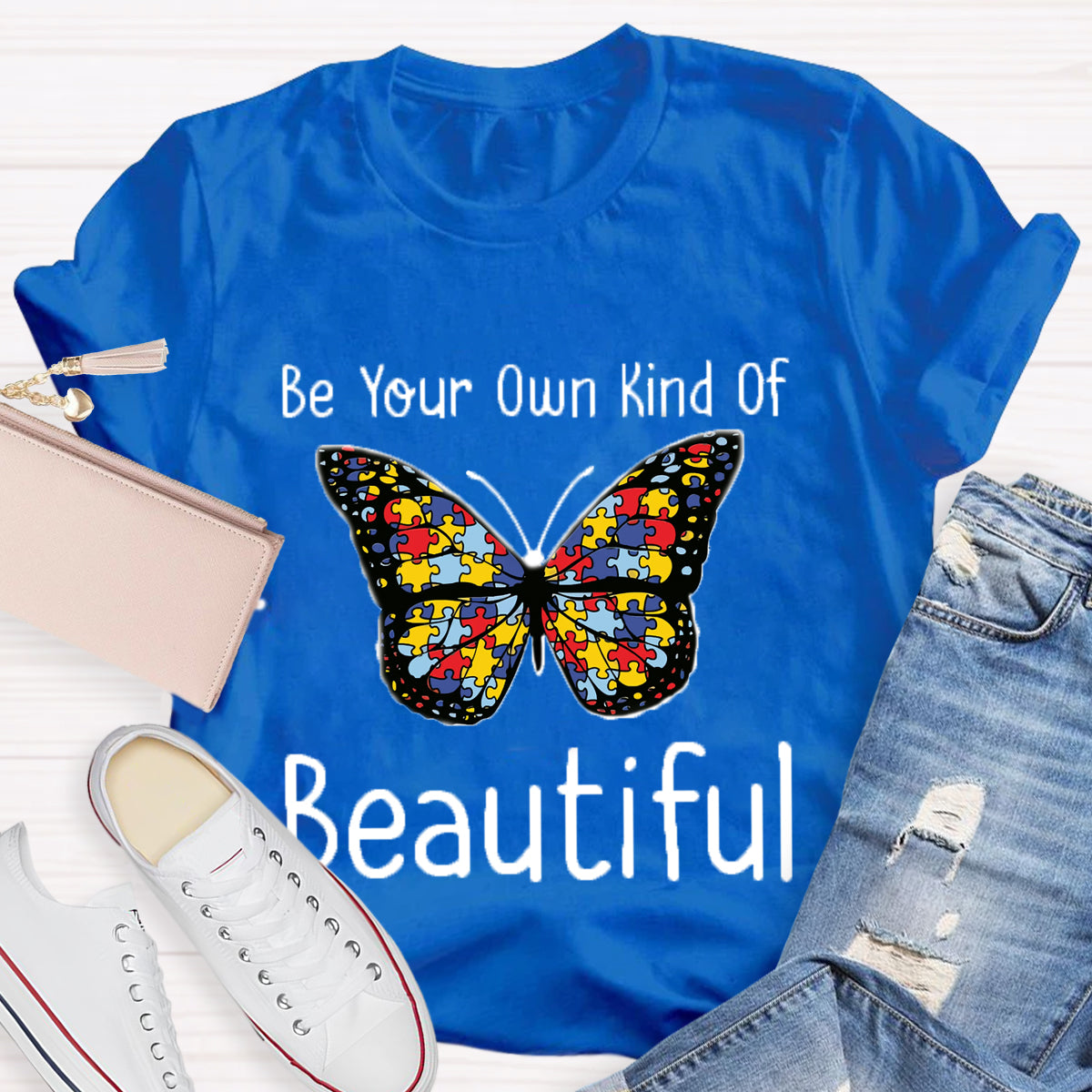 Be Your Own Kind Of Beautiful Butterfly T-Shirt