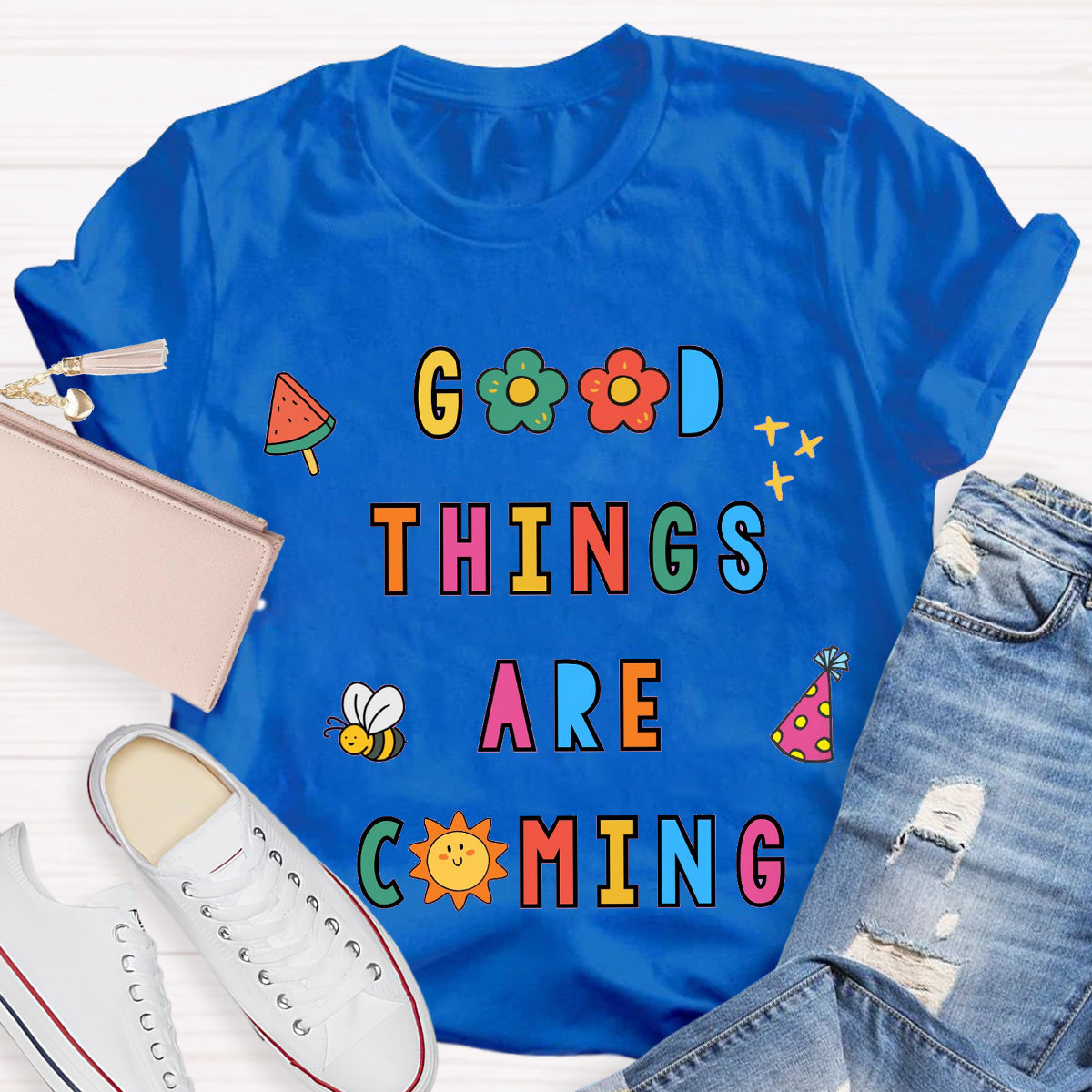 Good Things Are Coming Teacher T-Shirt