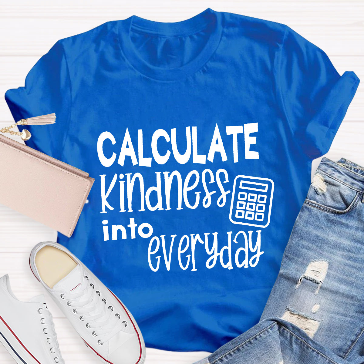 Calculate Kindness Into Everyday Teacher T-Shirt