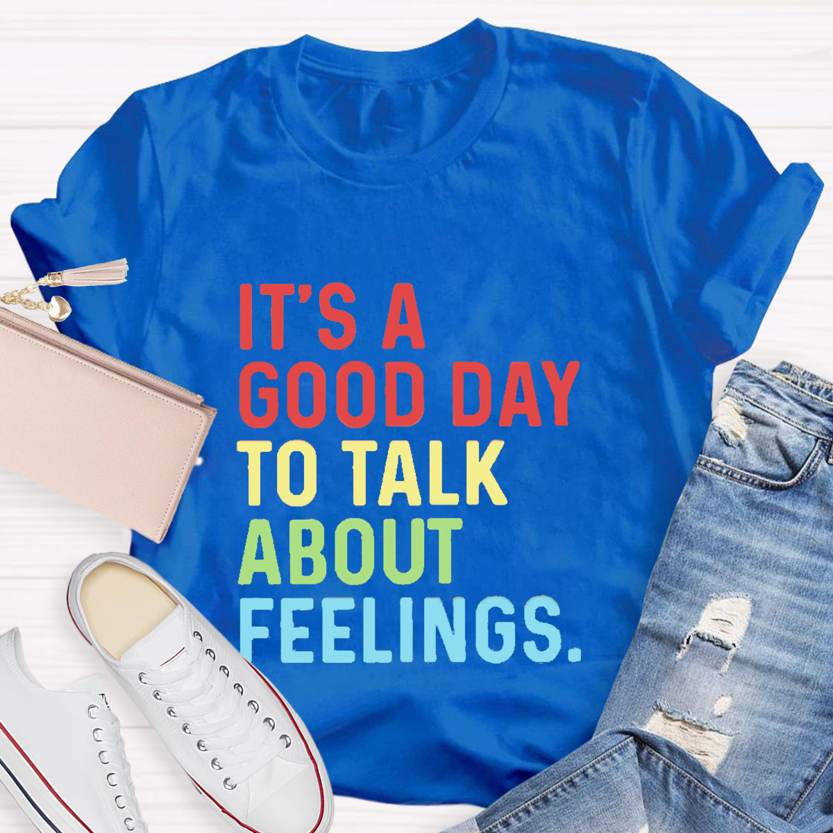 It's A Good Day To Talk About Feelings T-Shirt