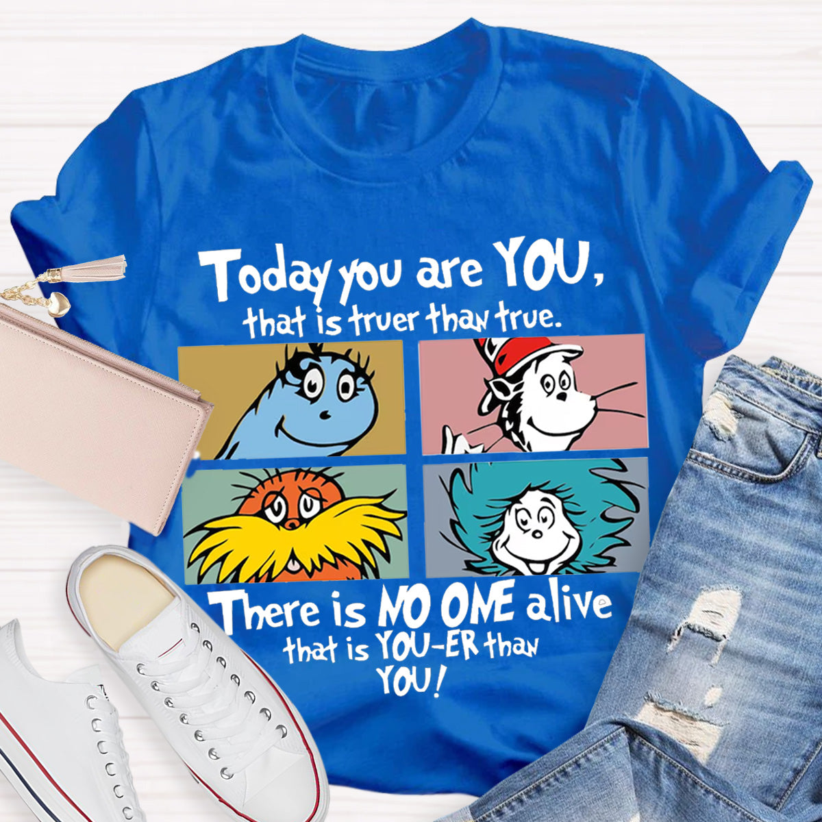 Today You are You That is Truer than True Dr Seus Day Teacher T-Shirt