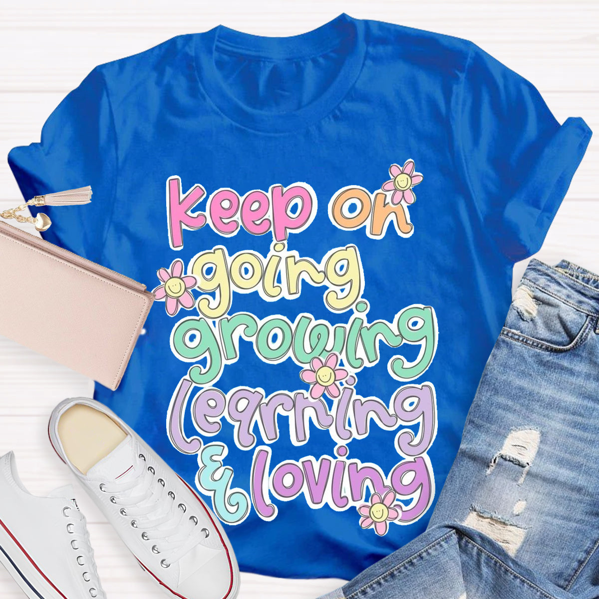 Keep On Going Growing Learning Loving Teacher T-Shirt