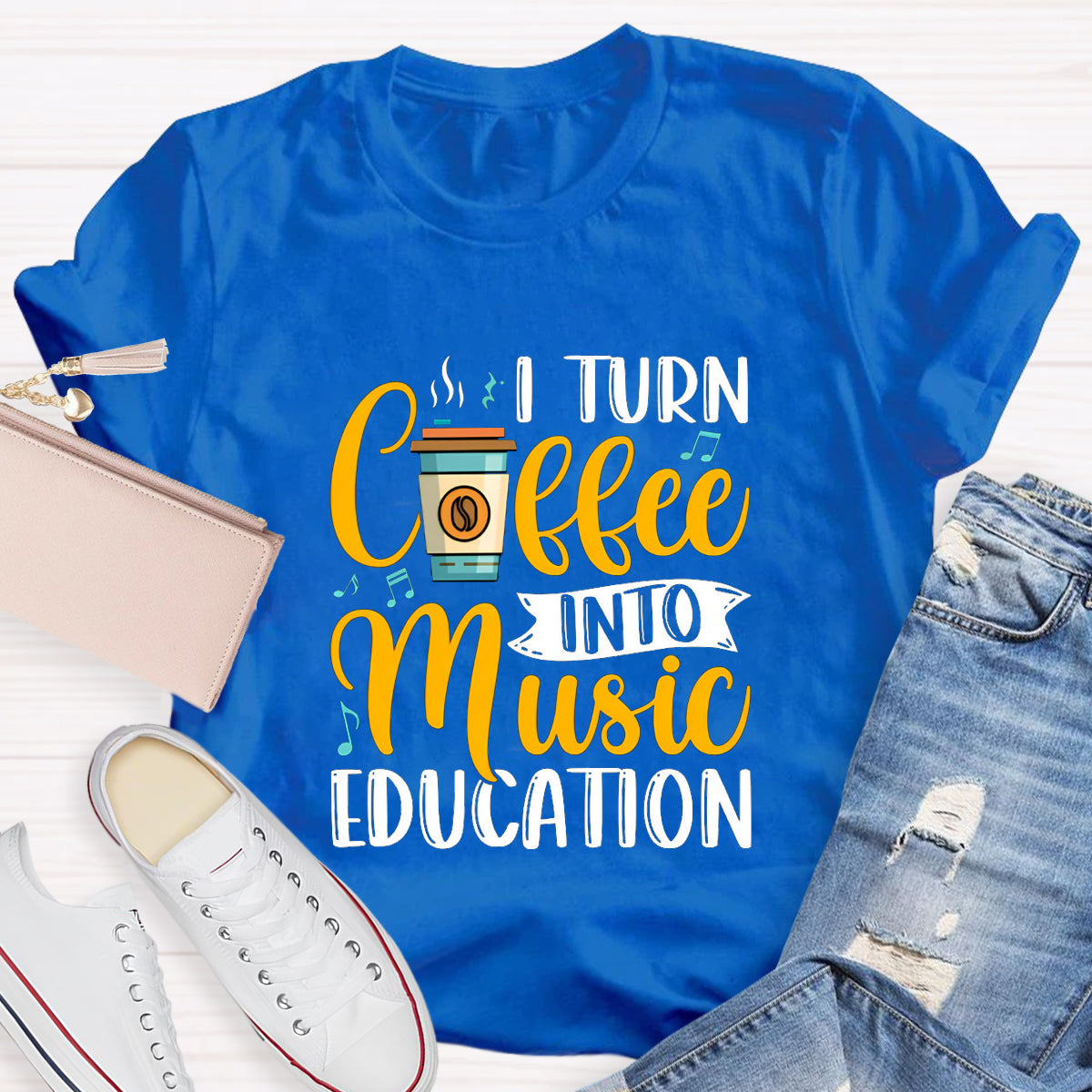 I Turn Coffee Into Music Education Teacher T-Shirt