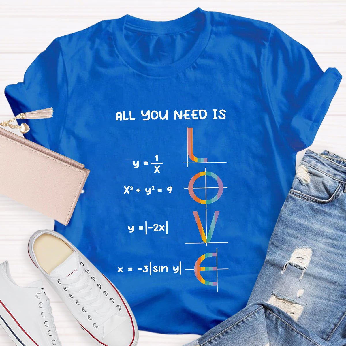 All You Need Is Love Math Teacher T-Shirt